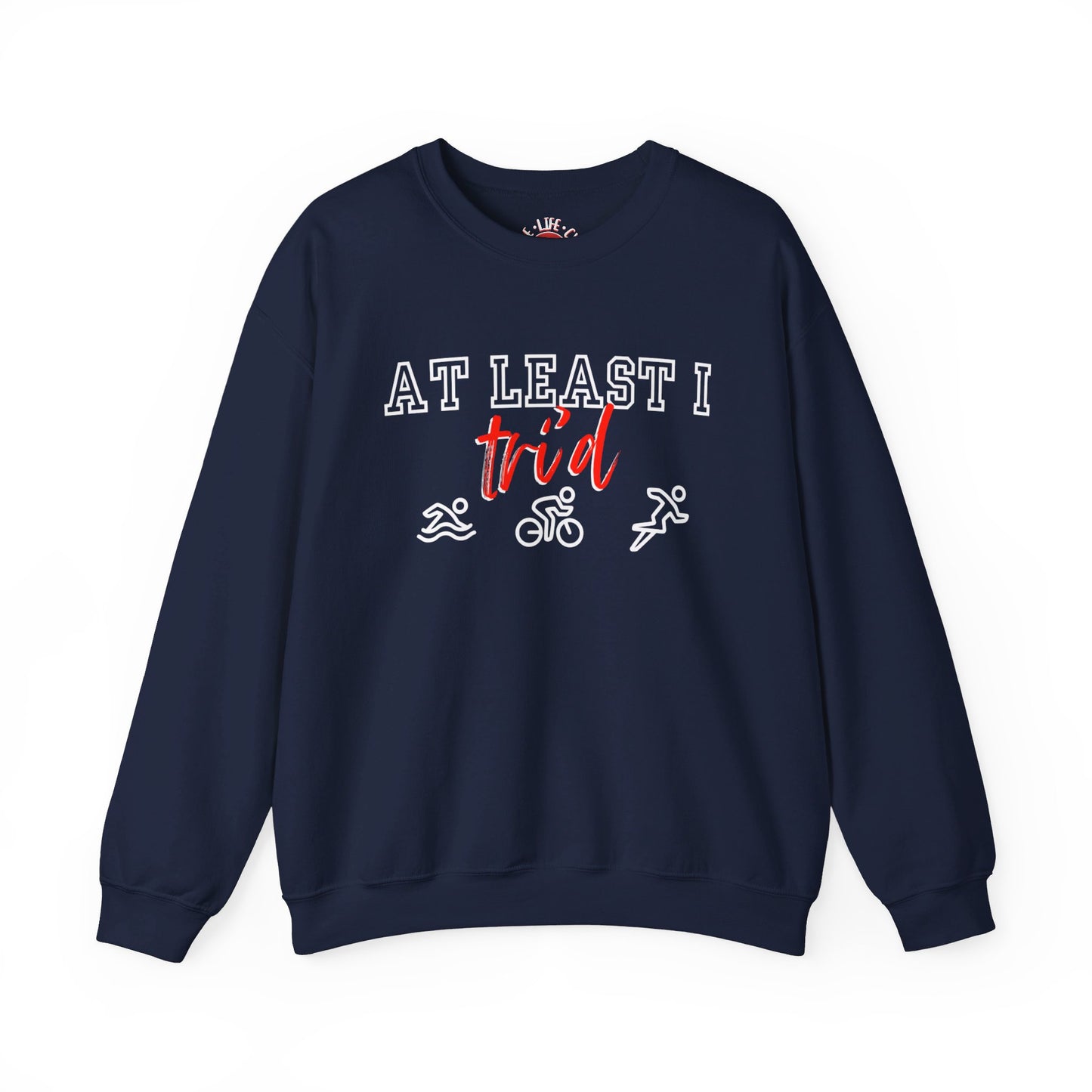 At Least I Tri'd Crewneck Sweatshirt