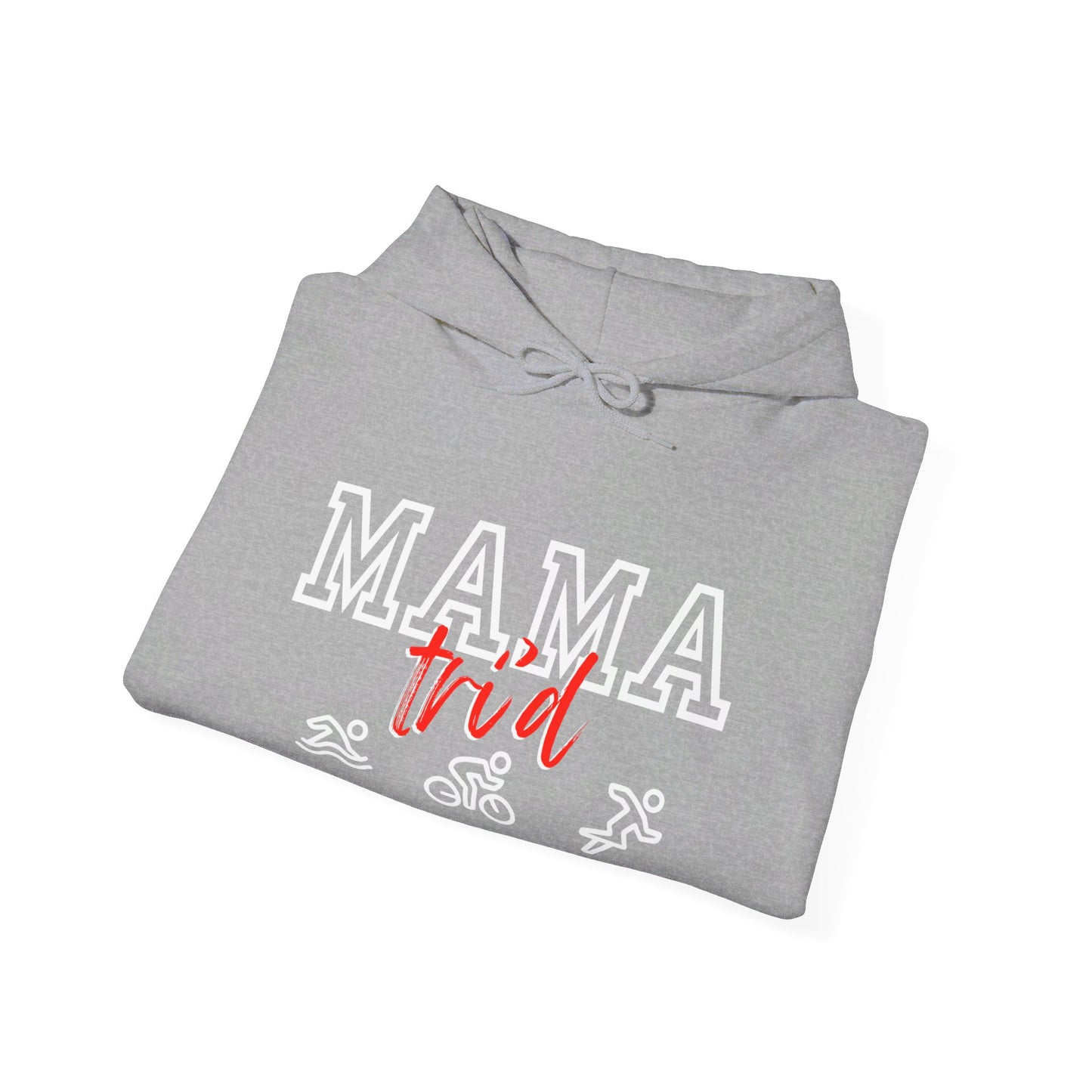 Mama Tri'd Hooded Sweatshirt